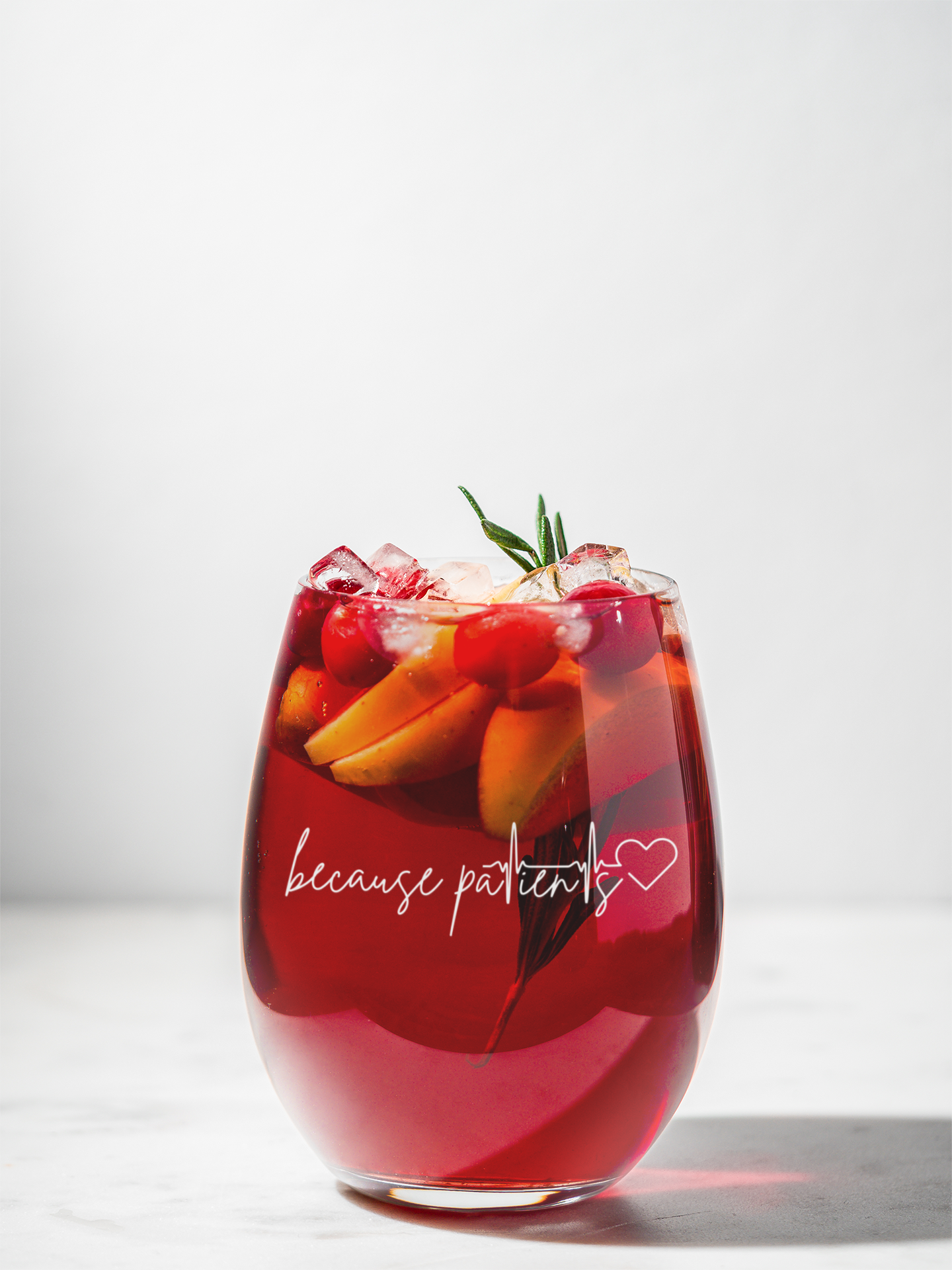 Because Patients Stemless wine glass with white text