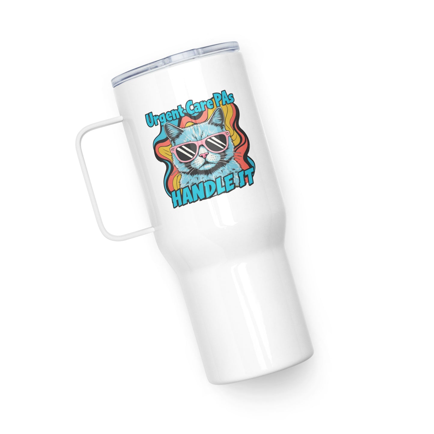 Urgent Care PAs Handle It- Travel mug with a handle
