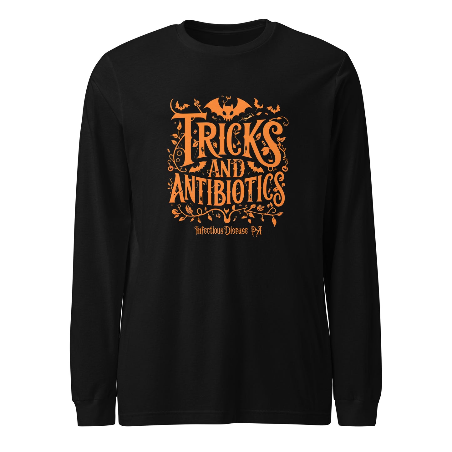 Tricks and Antibiotics Infectious Disease PA Unisex Long Sleeve Tee