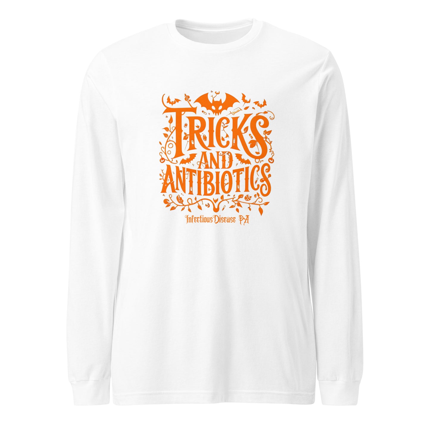 Tricks and Antibiotics Infectious Disease PA Unisex Long Sleeve Tee