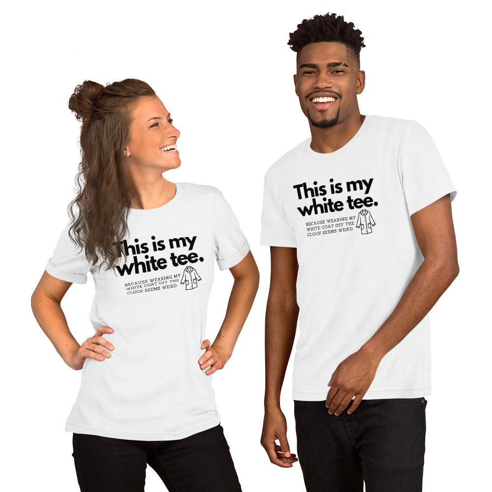 This is my White Tee- Unisex t-shirt