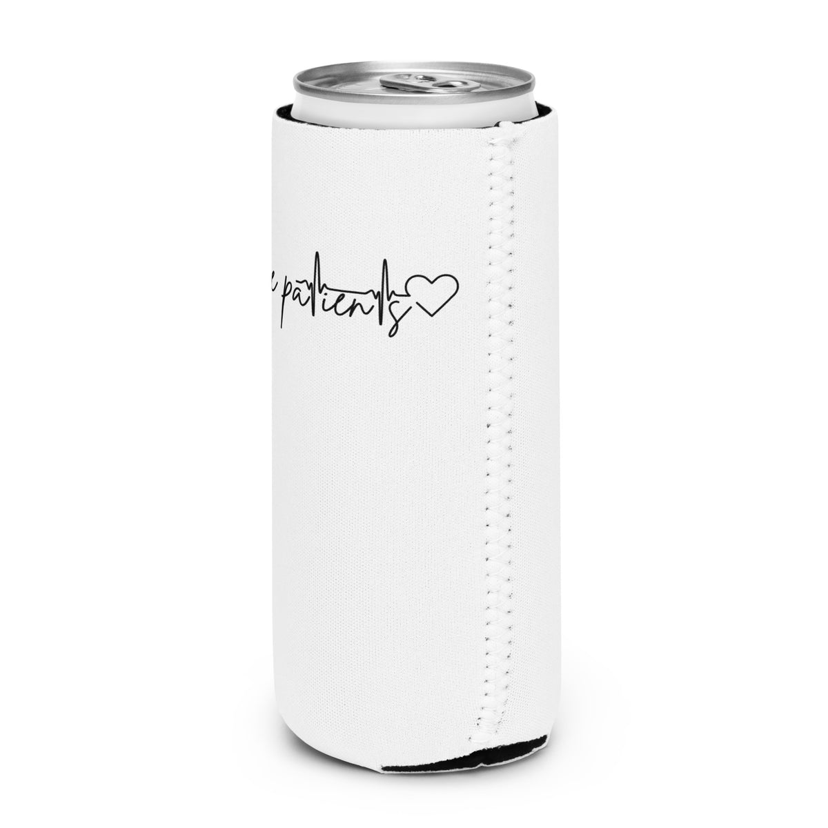 White Can cooler with “Because Patients” stress-relief mantra graphic, front close-up view