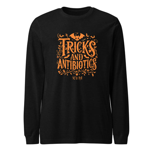 Tricks and Antibiotics ICU PA Unisex Long Sleeve Tee