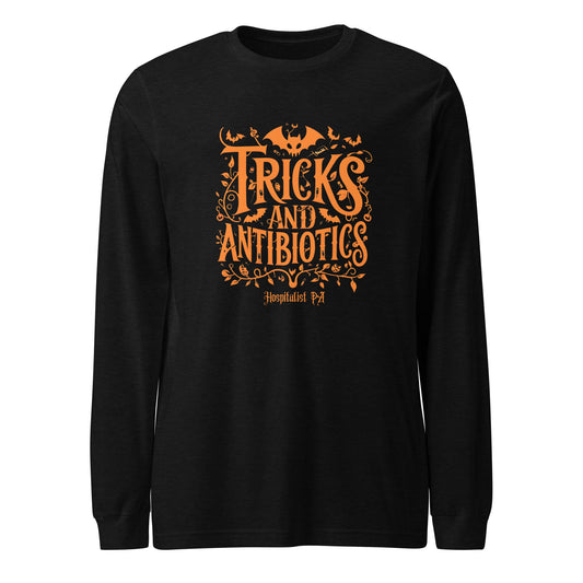 Tricks and Antibiotics Hospitalist PA Unisex Long Sleeve Tee