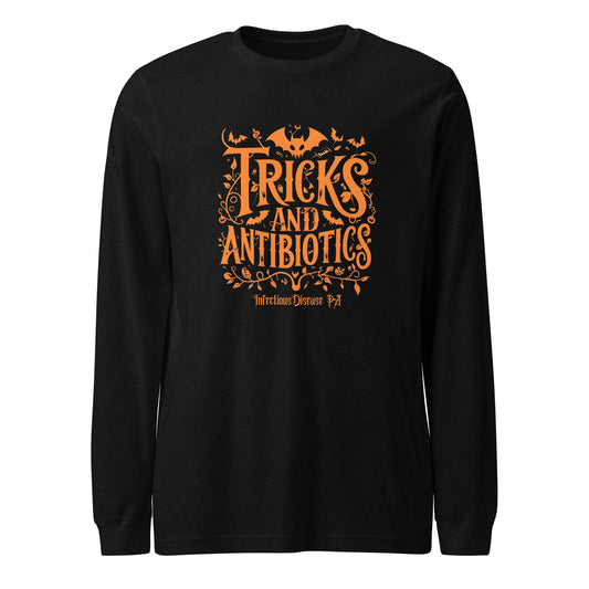 Tricks and Antibiotics Infectious Disease PA Unisex Long Sleeve Tee