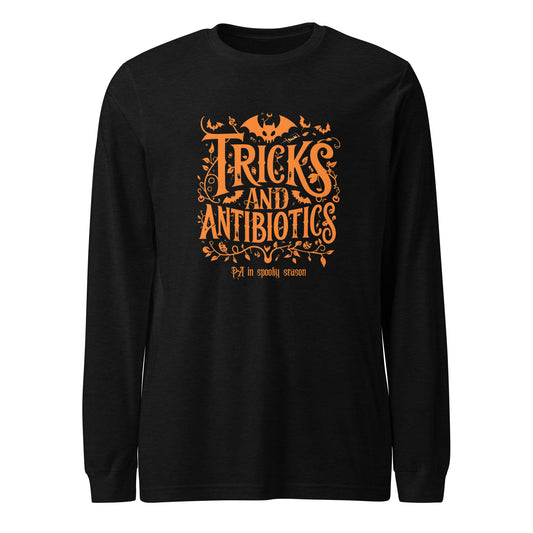 Tricks and Antibiotics PA in Spooky Season Unisex Long Sleeve Tee