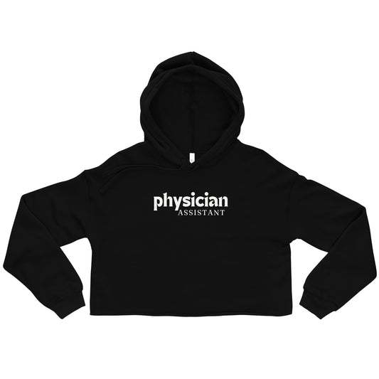 Physician Assistant Crop Hoodie